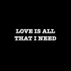 Blackwood - Love Is All That I Need - Single
